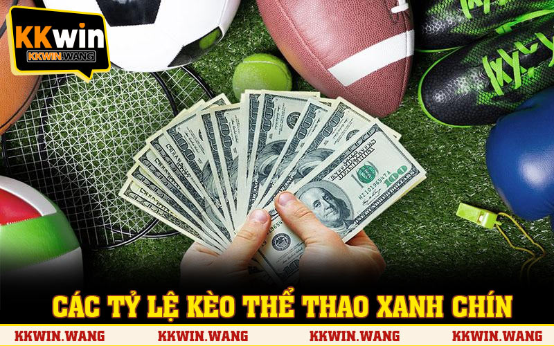 Danh sách các tỷ lệ kèo thể thao xanh chín