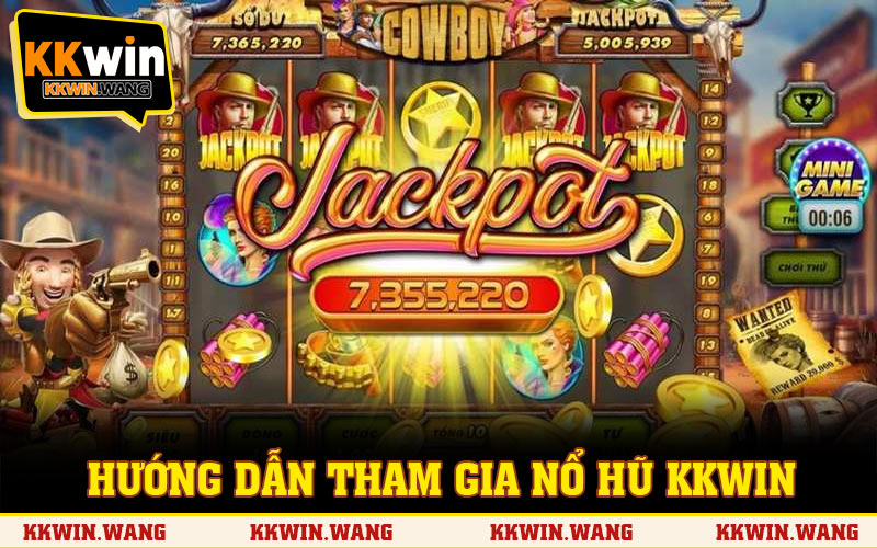Hướng dẫn tham gia chơi game tại sảnh nổ hũ KKWIN