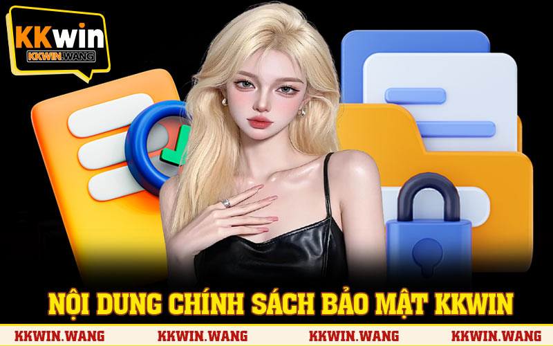 Nội dung chi tiết chính sách bảo mật KKWIN