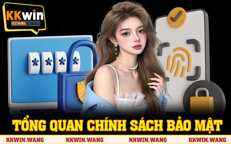 Tổng quan chính sách bảo mật dữ liệu cá nhân thành viên KKWIN