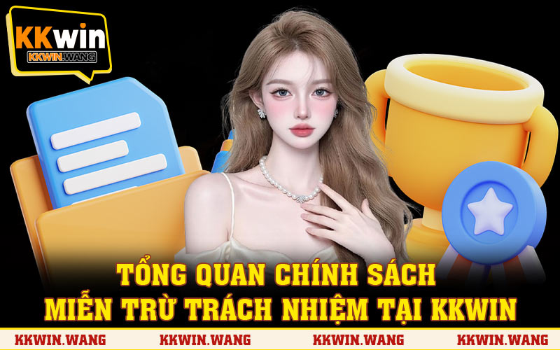 Tổng quan chính sách miễn trừ trách nhiệm tại KKWIN